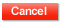 Cancel